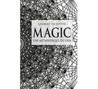 Magic Une métaphysique du lien - Laurent de Sutter - Puf - broché - Essai