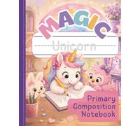 MAGIC: Unicorn Primary Composition Notebook: Dotted Midline Story Paper with Picture Box for Preschool, Kindergarten, and Grades 1-2