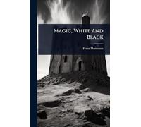 Magic, White And Black