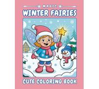 Magic Winter Fairies - A Magical Winter Fairy Journey: 40 easy-to-color pages with winter fairies, snowy scenes, sparkling stars, snowmen and many ... - ideal for creative kids ages 4-8 #020