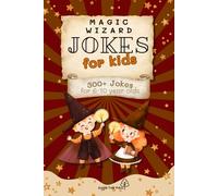 Magic Wizard Jokes for Kids Book: 300+ Hilarious Magic Jokes for Kids Ages 6-10 | Easy-to-Read Fun with Wizards, Dragons, Owls & More | 6x9 inches, ... Vacations, Holidays, Birthdays and Fun Times!