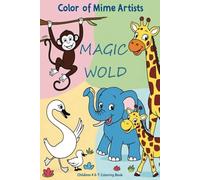 Magic Wold: Coloring Book for Children 4 To 7 & year, animals wold