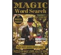 MAGIC WORD SEARCH: 50+ Easy-to-Read Puzzles in a Word Find Book About Magic Spells, Enchantments & Mystical Arts for Adults & Seniors | 6×9 Inches, ... Relaxation Puzzles Gift for Magical Holidays.