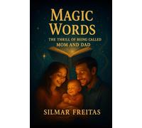 Magic Words: The Joy of Being Called Daddy and Mommy