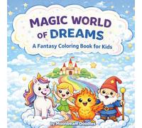 Magic World Of Dreams: A Fantasy Coloring Book for Kids
