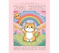 Magic Yoga Kitten - A Whimsical Coloring Journey: 40 bold and easy-to-color pages featuring cute yoga kittens, flowers, leaves, stars, the moon, and ... - perfect for creative kids ages 4-8 #001