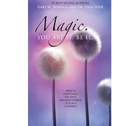 Magic. You Are It. Be It.