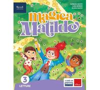 Magica Matilde. Letture. Con Grammatica e scrittura con quaderno, Storia con quaderno, Matematica con quaderno, Geografia con quaderno, Scienze e ... Con e-book. Con espansione online (Vol. 3)