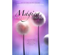 Mágica. Você é isso. Então seja. (Portuguese)