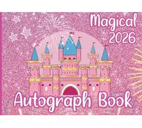Magical 2026 Autograph Book: Interactive Autograph & Photo Memory Book for girls | 100 Durable Pages for Theme Park Signatures, Photos | Perfect ... Memories, and Character Meetups with calendar