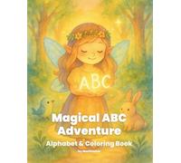 Magical ABC Adventure: Alphabet & Coloring Book for Kids Ages 4-8 | Gentle Fairy Tale Learning with Calming Forest Illustrations: Alphabet & Coloring ... Learning with Calming Forest Illustrations