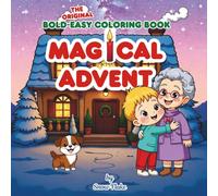 Magical Advent - The Original Bold And Easy Coloring Book: Coloring Book for Adult and Kids, Bold and Easy, Simple and Big Designs for Relaxation ... Advent, Winter and Beautiful Moments