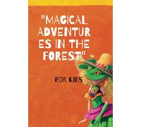 Magical Adventures In The Forest: Brazilian Legends For Kids