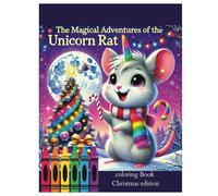 Magical Adventures of Unicorn Rat coloring book: Christmas edition