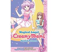 Magical Angel Creamy Mami And The Spoiled Princess Vol. 1