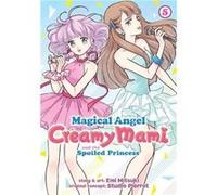 Magical Angel Creamy Mami and the Spoiled Princess Vol. 5 by Emi Mitsuki Emi Mitsuki (Auteur)