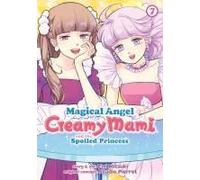 Magical Angel Creamy Mami And The Spoiled Princess Vol. 7