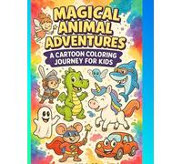 MAGICAL ANIMAL ADVENTURE COLORING BOOK FOR KIDS 4 - 12: Fun and Whimsical Creatures to Color - Dragons, Unicorns, Ninja Animals, and More for Creative ... Animals, and More for Kids Who Love Adventure