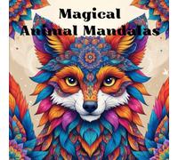 Magical Animal Mandalas: 40 Artistic coloring pages in black and white for adults to relax and unwind