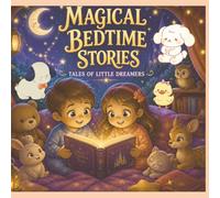 MAGICAL BEDTIME STORIES: TALES FOR LITTLE DREAMERS