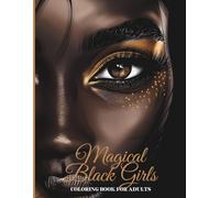 Magical Black Girls Coloring Book For Adults: Enchanting Unique Relaxation Illustrations For Stress Relief and Anxiety, Beautiful African American Womens
