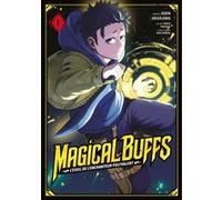 Magical Buffs : L'éveil de l'enchanteur polyvalent - Tome 01 Arakawa Shin (Auteur), Arakawa Shin (Illustration), Arakawa Shin (Scénario)