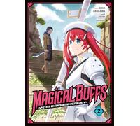 Magical Buffs : L'éveil de l'enchanteur polyvalent - Tome 02