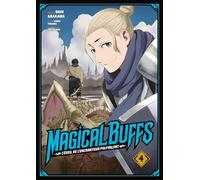Magical Buffs : L'éveil de l'enchanteur polyvalent - Tome 04
