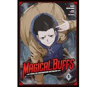 Magical Buffs : L'éveil de l'enchanteur polyvalent - Tome 05