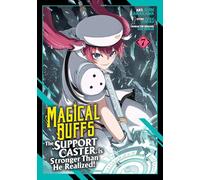 Magical Buffs: The Support Caster is Stronger Than He Realized! (Manga) Vol. 7