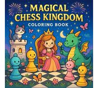 Magical Chess Kingdom Coloring Book: Whimsical Chess-Themed Coloring Pages for Kids and Adults Who Love Fantasy Worlds