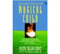 Magical Child Joseph Chilton Pearce (Auteur)