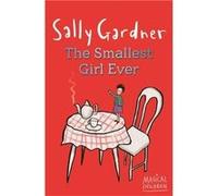 Magical Children The Smallest Girl Ever by Sally Gardner Sally Gardner (Auteur)