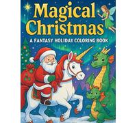 Magical Christmas: A Fantasy Holiday Coloring Book