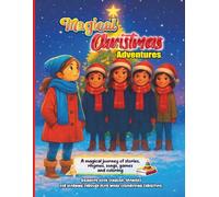 Magical Christmas adventures: A magical journey of stories, rhymes, songs, games and coloring.