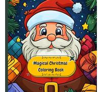 Magical Christmas Coloring & Activity Book: Fun Coloring Pages, Christmas Rhymes, "Did You Know?" Facts & A Special Letter to Santa