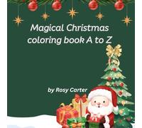 Magical Christmas coloring book A to Z: Cozy winter holiday treasure