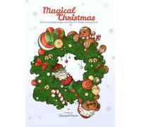 Magical Christmas: Dive into Holiday Magic with this Festive Christmas Coloring Book for All Ages