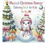 Magical Christmas Season ∣ Coloring Book for Kids - ages 4 and up: An amazing coloring book for girls & boys with cute Christmas designs