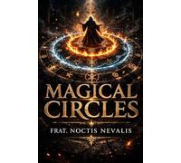 Magical Circles: Seals, Sigils, and the Power of Ritual Magic