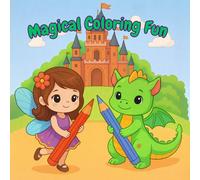 Magical Coloring Fun: A Fantastic Coloring Adventure in the Colorful Fantasy World of Little Mythical Creatures