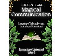 Magical Communication: Language, Telepathy, and Intimacy in Romantasy