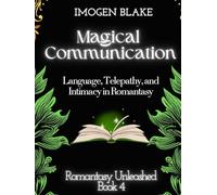 Magical Communication: Language, Telepathy, and Intimacy in Romantasy