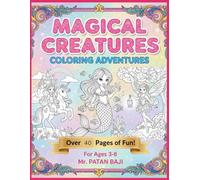 Magical Creatures Coloring Adventures: A Fantasy Coloring Book for Kids Ages 3-8 Featuring Mermaids, Fairies, and Enchanting Princesses