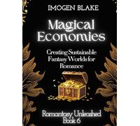 Magical Economies: Creating Sustainable Fantasy Worlds for Romance