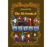Magical Elements Of The Periodic Table Presented By The Alchemical Wizards - Book 1