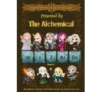 Magical Elements Of The Periodic Table Presented By The Alchemical Wizards - Book 2