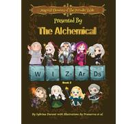 Magical Elements of the Periodic Table Presented By The Alchemical Wizards - Book 2