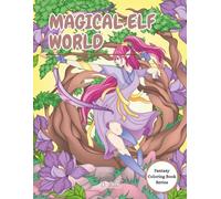 Magical Elf World: Fantasy Coloring Book for Kids
