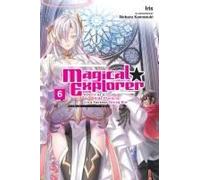 Magical Explorer, Vol. 6 (Light Novel)